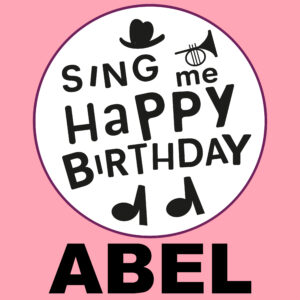 Sing Me Happy Birthday - Abel, Vol. 1