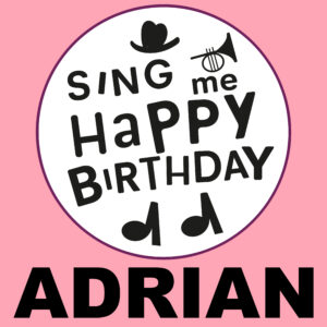 Sing Me Happy Birthday - Adrian, Vol. 1