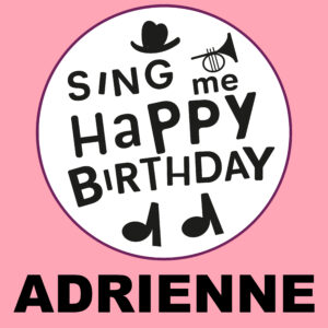 Sing Me Happy Birthday - Adrienne, Vol. 1