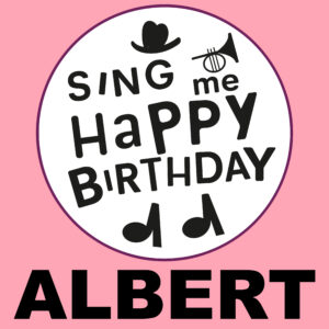 Sing Me Happy Birthday - Albert, Vol. 1