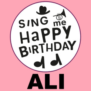 Sing Me Happy Birthday - Ali, Vol. 1
