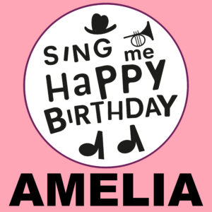 Sing Me Happy Birthday - Amelia, Vol. 1