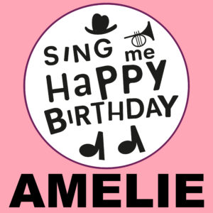 Sing Me Happy Birthday - Amelie, Vol. 1