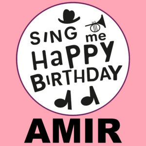 Sing Me Happy Birthday - Amir, Vol. 1