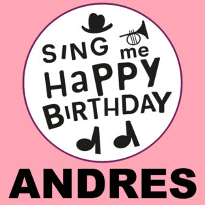 Sing Me Happy Birthday - Andres, Vol. 1