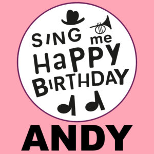 Sing Me Happy Birthday - Andy, Vol. 1