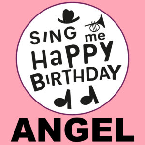 Sing Me Happy Birthday - Angel, Vol. 1