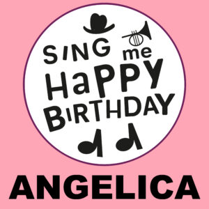 Sing Me Happy Birthday - Angelica, Vol. 1