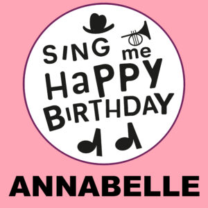 Sing Me Happy Birthday - Annabelle, Vol. 1
