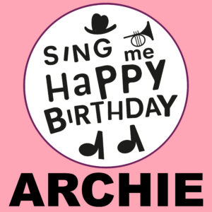 Sing Me Happy Birthday - Archie, Vol. 1