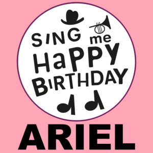 Sing Me Happy Birthday - Ariel, Vol. 1