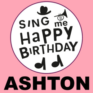 Sing Me Happy Birthday - Ashton, Vol. 1