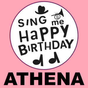 Sing Me Happy Birthday - Athena, Vol. 1