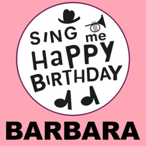 Sing Me Happy Birthday - Barbara, Vol. 1