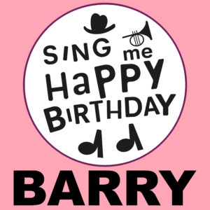 Sing Me Happy Birthday - Barry, Vol. 1