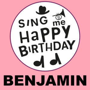 Sing Me Happy Birthday - Benjamin, Vol. 1