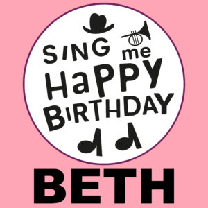 Sing Me Happy Birthday - Beth, Vol. 1