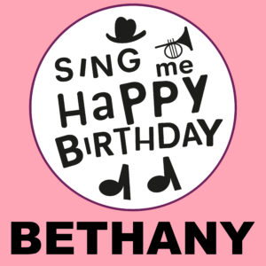 Sing Me Happy Birthday - Bethany, Vol. 1