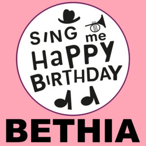 Sing Me Happy Birthday - Bethia, Vol. 1