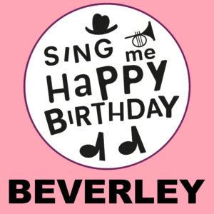 Sing Me Happy Birthday - Beverley, Vol. 1