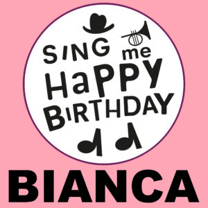 Sing Me Happy Birthday - Bianca, Vol. 1