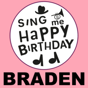 Sing Me Happy Birthday - Braden, Vol. 1