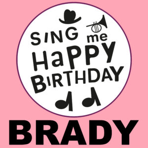Sing Me Happy Birthday - Brady, Vol. 1