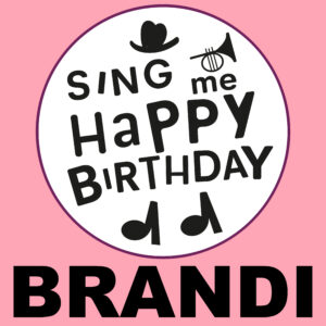 Sing Me Happy Birthday - Brandi, Vol. 1