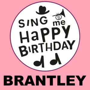 Sing Me Happy Birthday - Brantley, Vol. 1