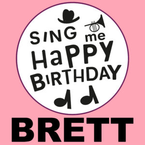 Sing Me Happy Birthday - Brett, Vol. 1