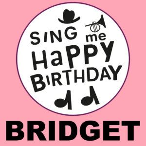 Sing Me Happy Birthday - Bridget, Vol. 1