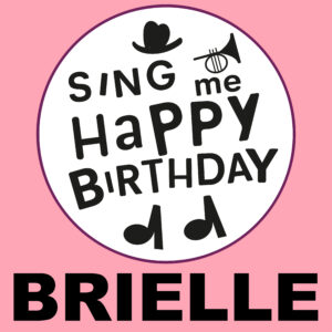 Sing Me Happy Birthday - Brielle, Vol. 1