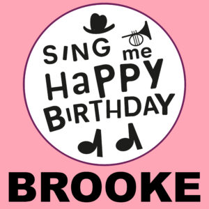 Sing Me Happy Birthday - Brooke, Vol. 1