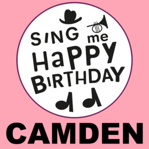 Sing Me Happy Birthday - Camden, Vol. 1