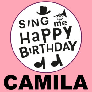 Sing Me Happy Birthday - Camila, Vol. 1