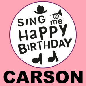 Sing Me Happy Birthday - Carson, Vol. 1