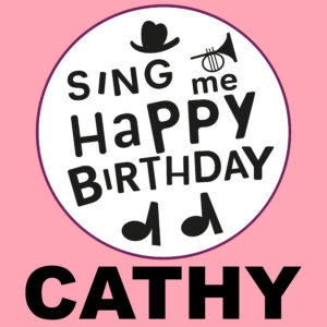 Sing Me Happy Birthday - Cathy, Vol. 1