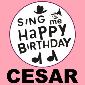 Sing Me Happy Birthday - Cesar, Vol. 1