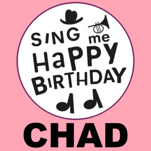 Sing Me Happy Birthday - Chad, Vol. 1