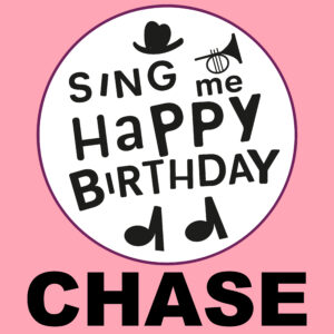 Sing Me Happy Birthday - Chase, Vol. 1