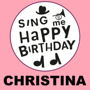Sing Me Happy Birthday - Christina, Vol. 1