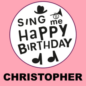 Sing Me Happy Birthday - Christopher, Vol. 1