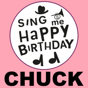 Sing Me Happy Birthday - Chuck, Vol. 1