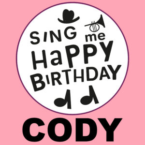 Sing Me Happy Birthday - Cody, Vol. 1