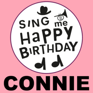 Sing Me Happy Birthday - Connie, Vol. 1