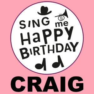 Sing Me Happy Birthday - Craig, Vol. 1