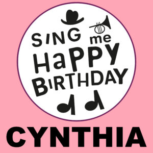 Sing Me Happy Birthday - Cynthia, Vol. 1