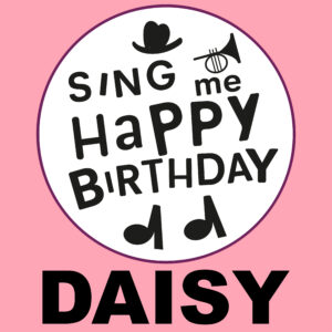Sing Me Happy Birthday - Daisy, Vol. 1
