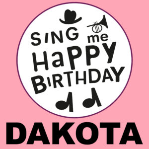 Sing Me Happy Birthday - Dakota, Vol. 1