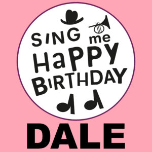 Sing Me Happy Birthday - Dale, Vol. 1